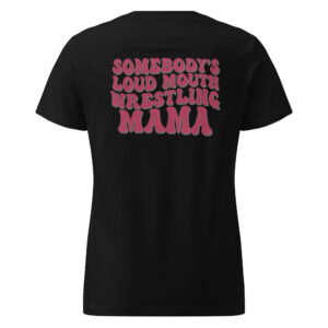 Women’s Milford Wrestling  - Someone's Loud Mouth Wrestling Momma